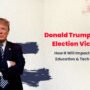 Donald Trump’s 2024 Victory: What It Means for India’s Education and Tech Sector